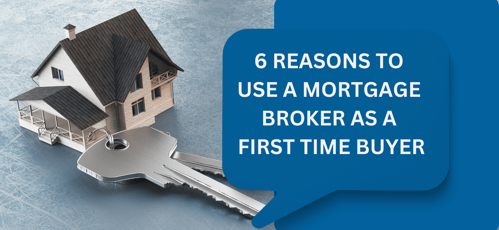 6 reasons to use a mortgage broker as a First Time Buyer