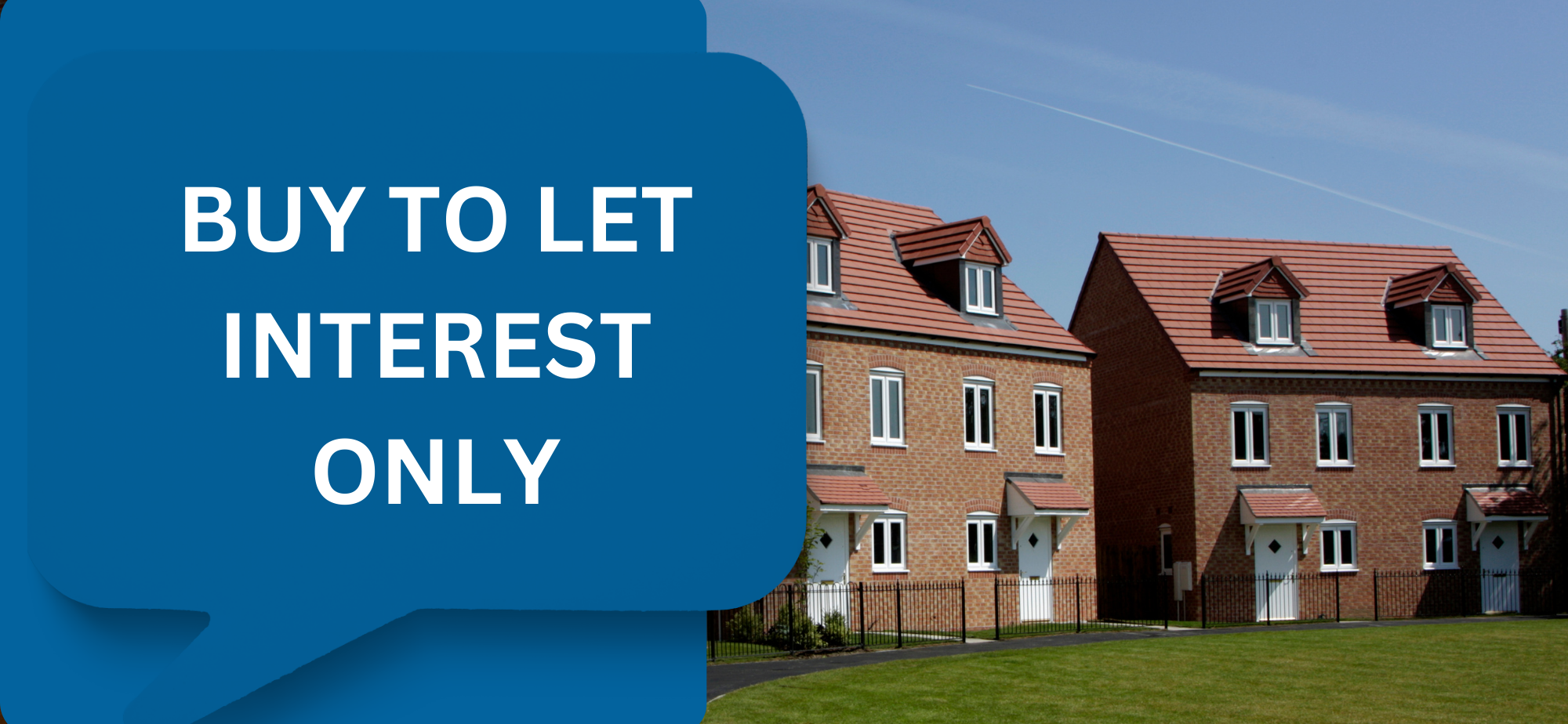 Buy to Let interest Only Mortgage