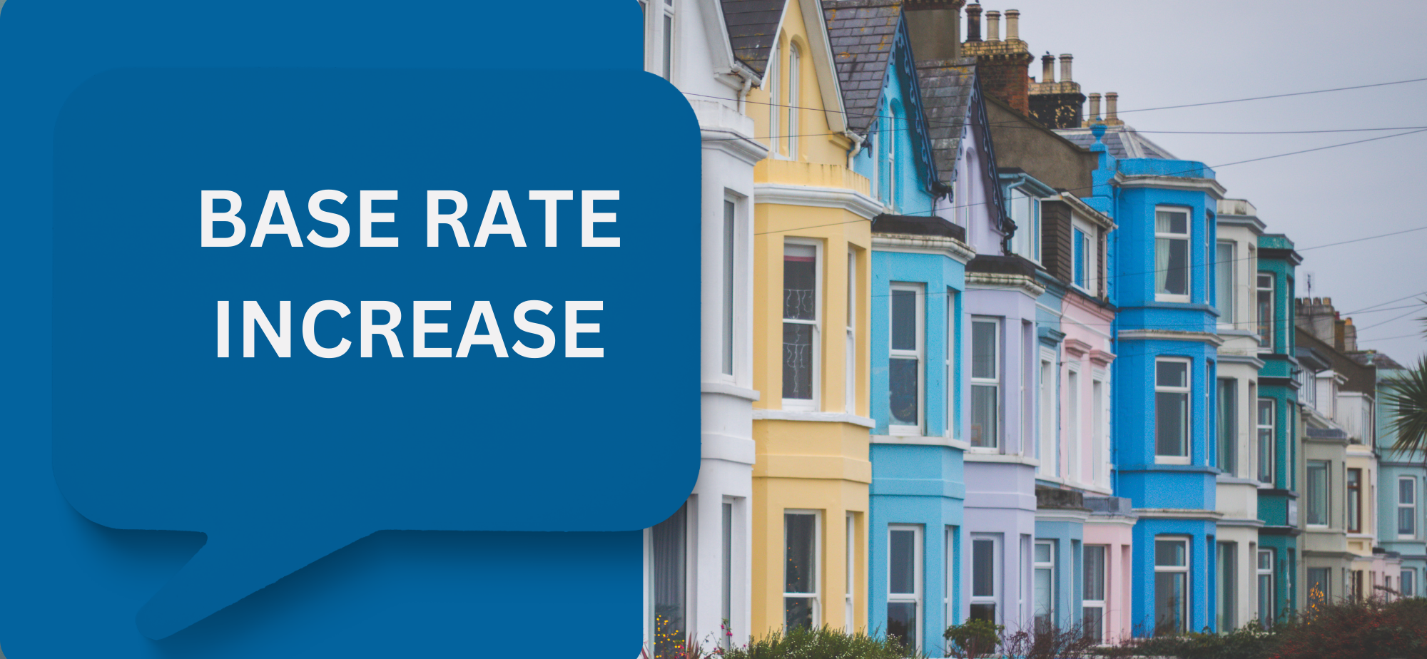What the base rate rise means to you
