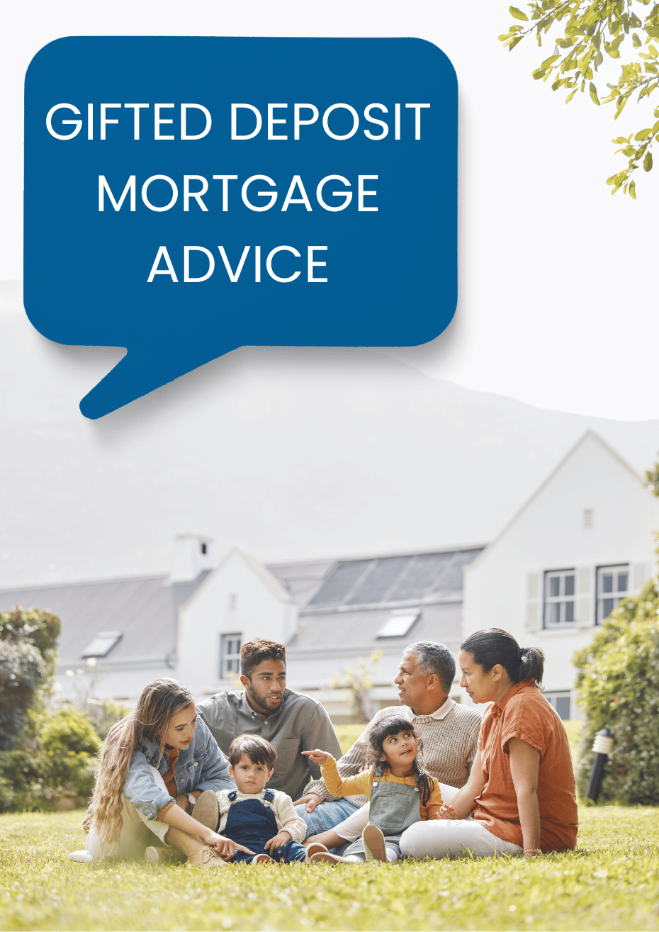 Gifted Deposit mortgage advice