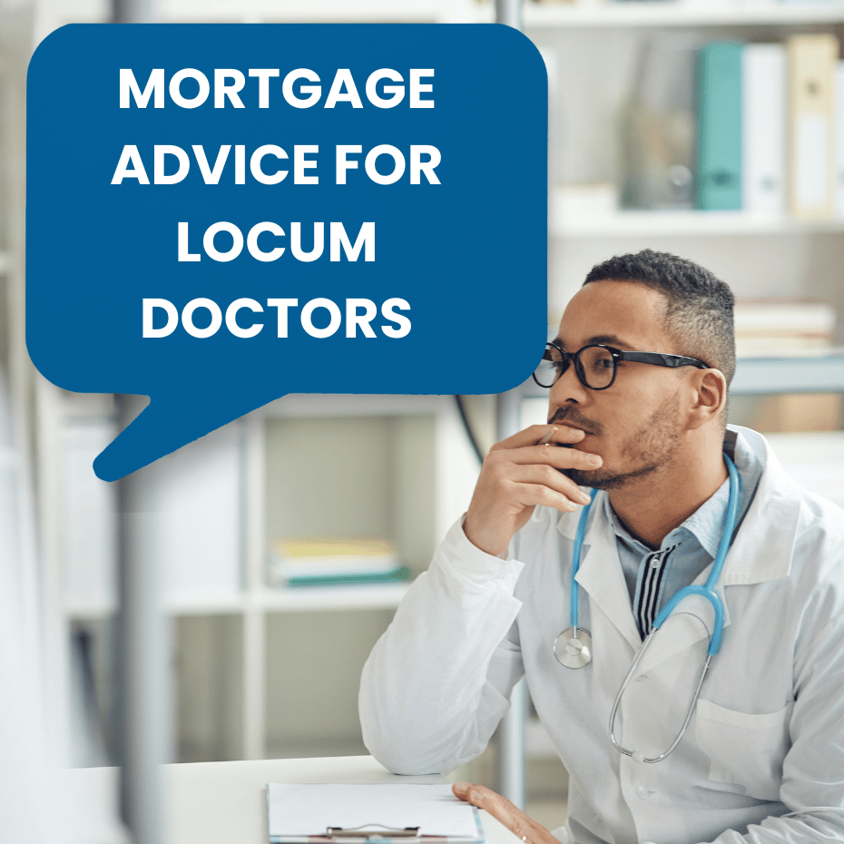 Mortgage Advice for Locum Doctors