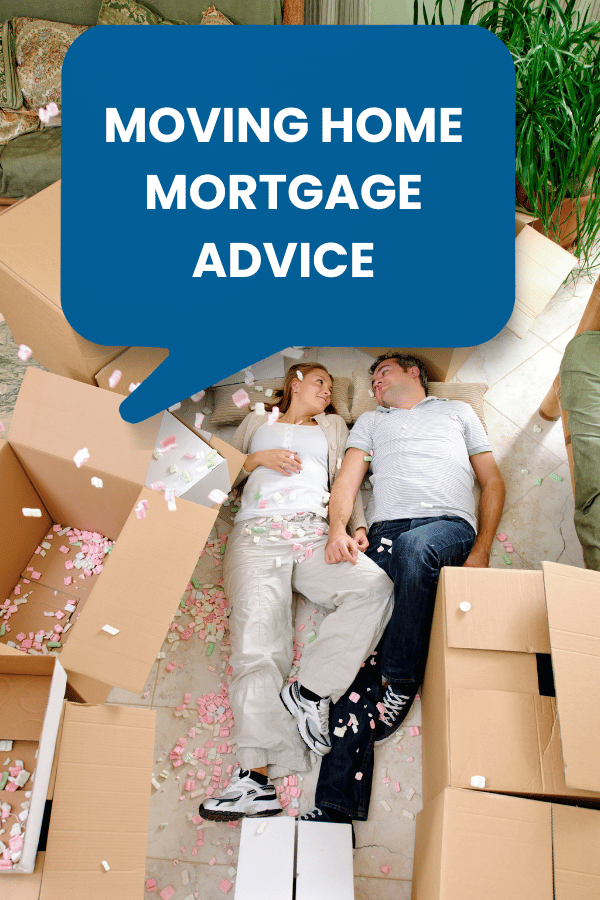 Moving Home Mortgage Advice