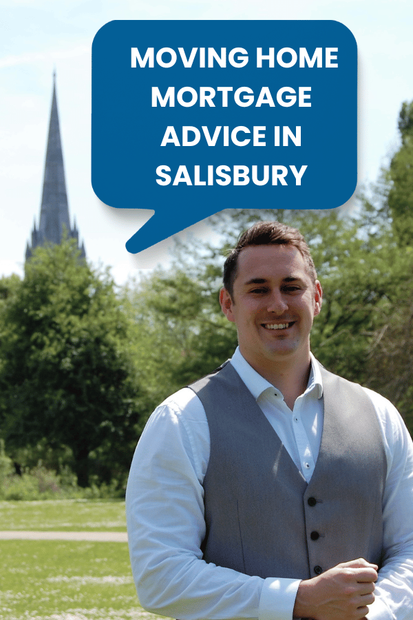Moving Home Mortgage Advice in Salisbury