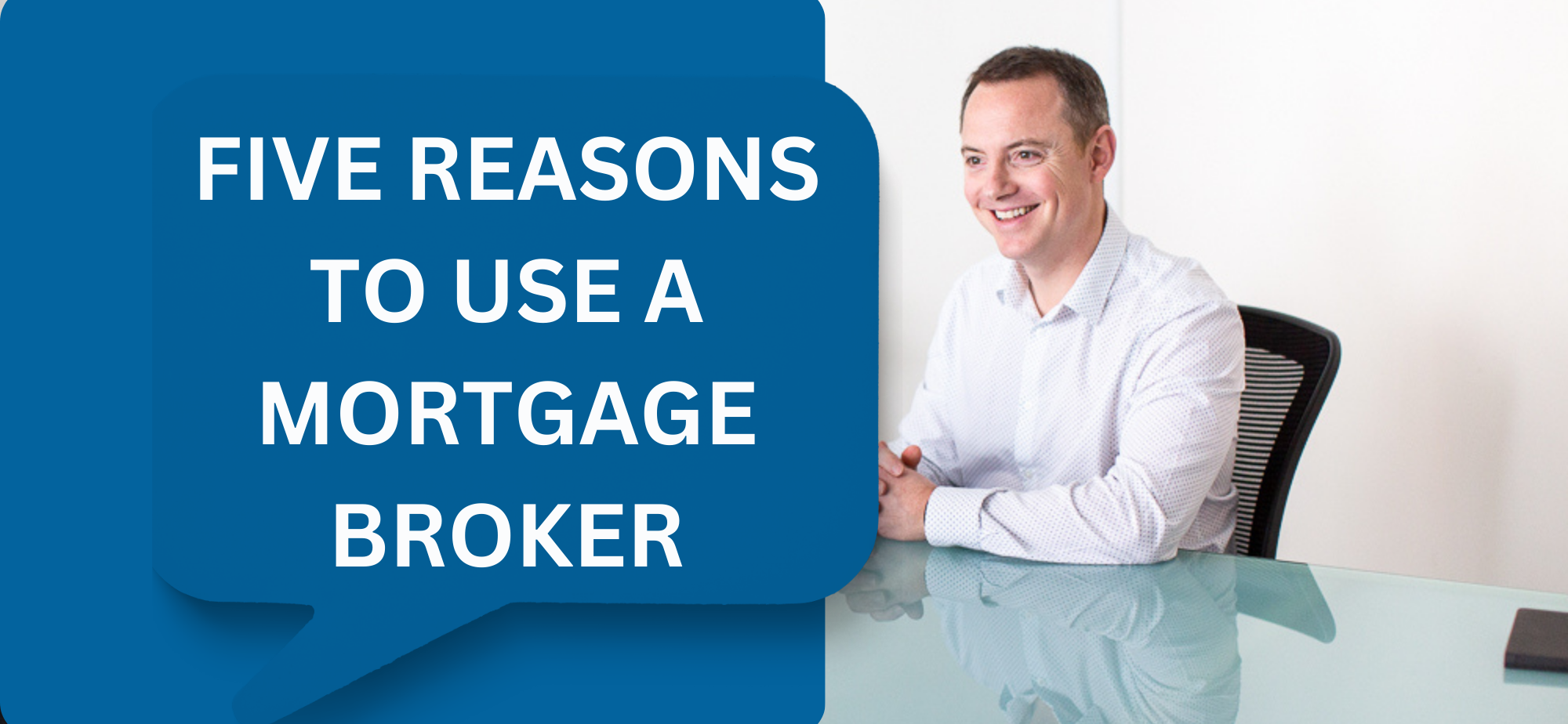 Five Reasons to use a mortgage broker
