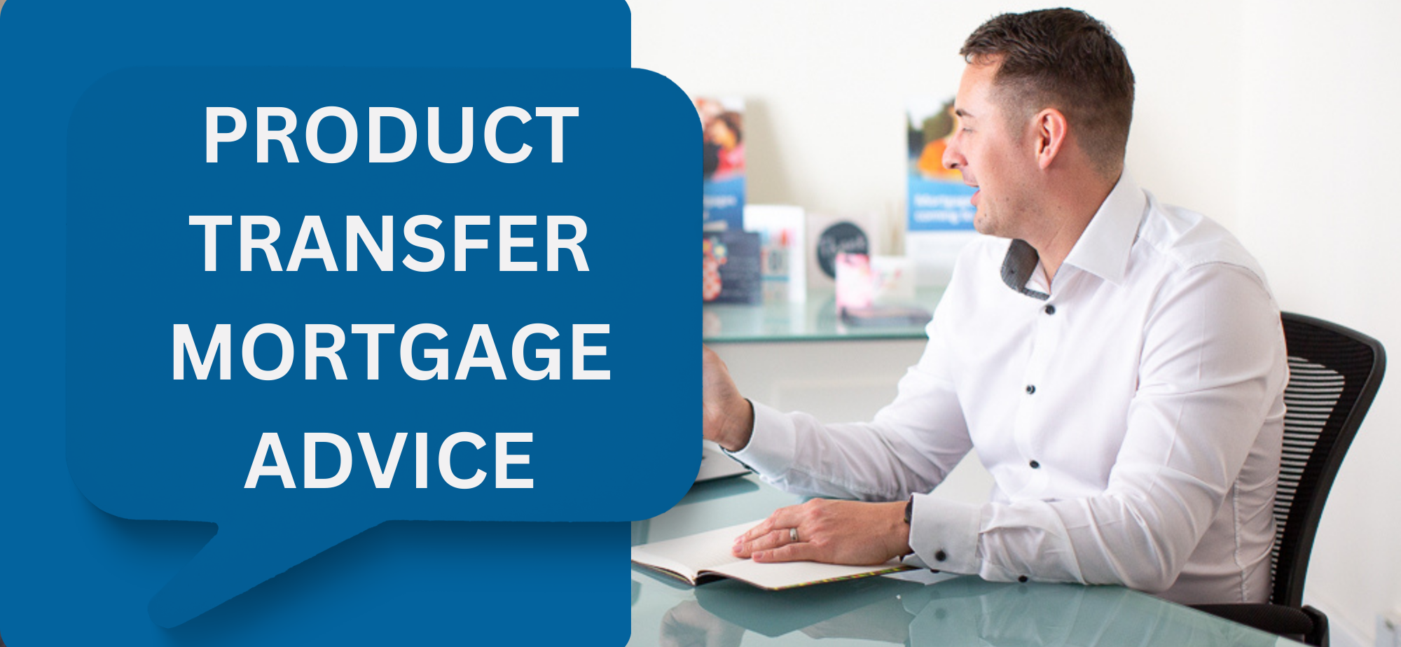 Product transfer mortgage advice