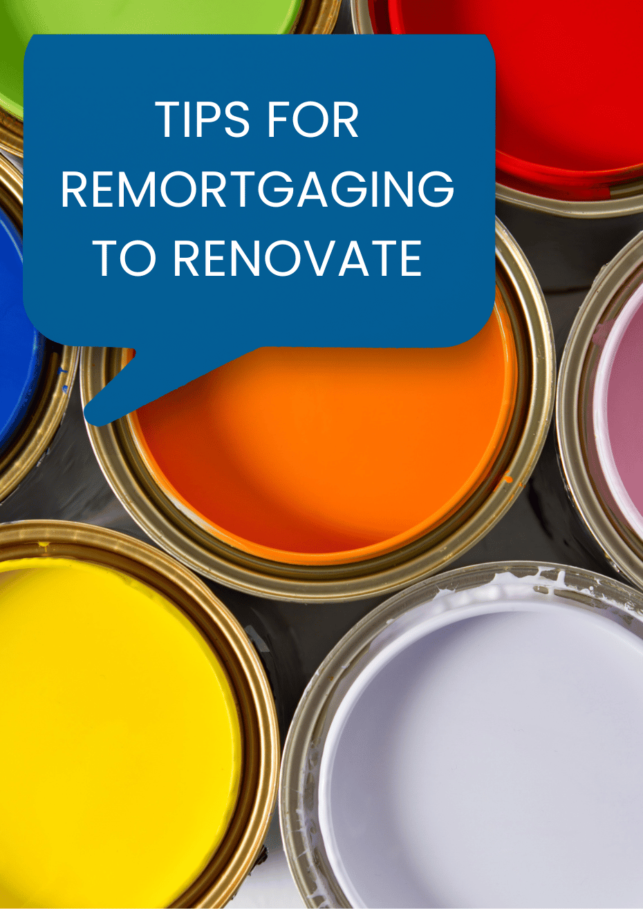 Tips for remortgaging to renovate