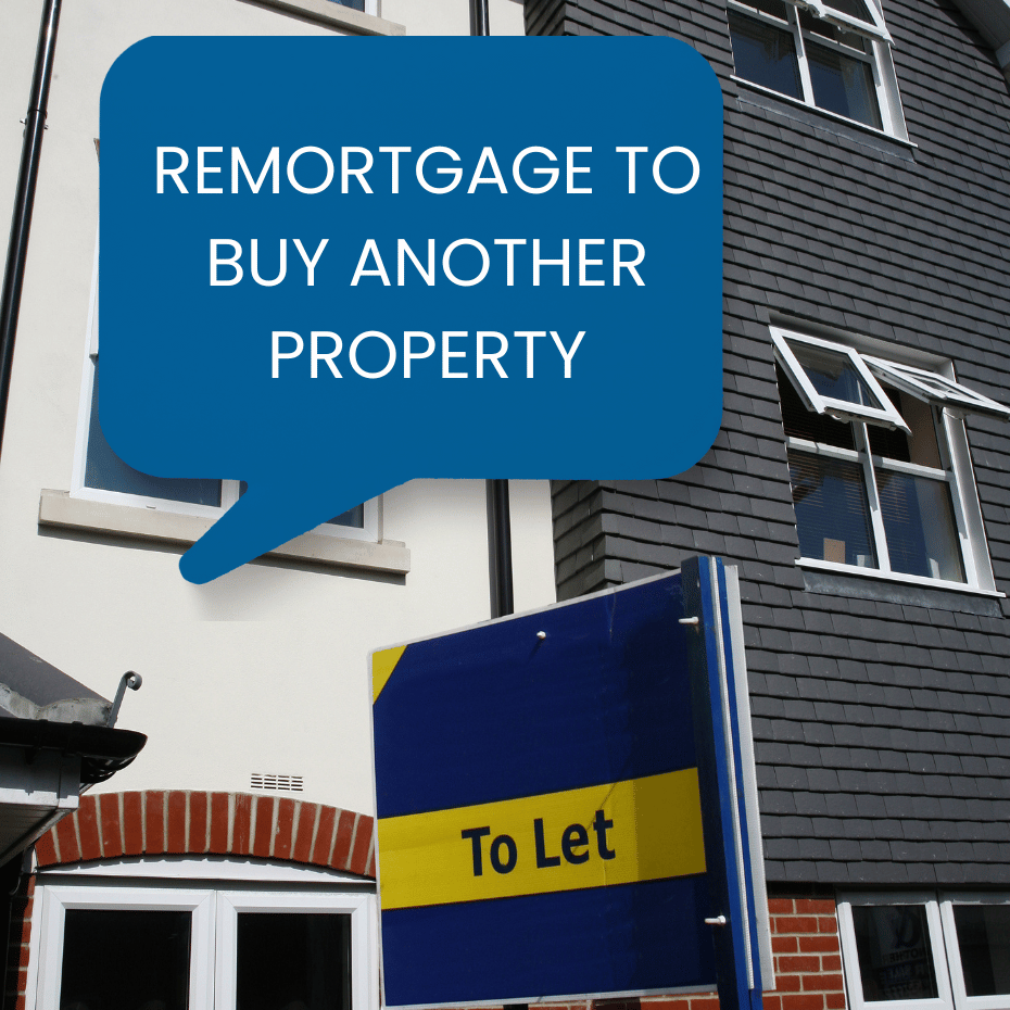 remortgage to buy another property